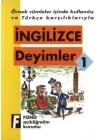 Örnek Cümleler İçinde Kullanılış ve Türkçe Karşılıklarıyla| İngilizce Deyimler-1